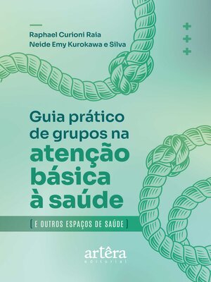 cover image of Guia Prático Para o Desenvolvimento de Grupos na Atenção Básica e Outros Espaços de Saúde